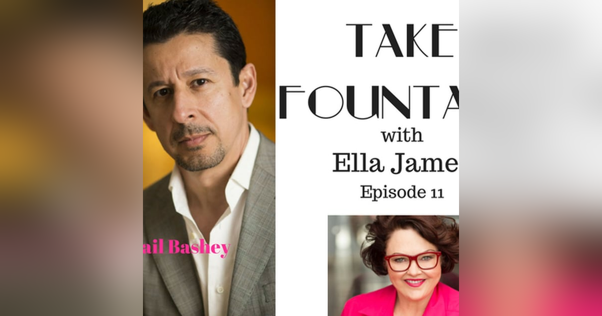 12: Ismail Bashey on making it in Hollywood - Take Fountain with Ella James Episode 11 12: Ismail Bashey on making it in Hollywood - Take Fountain with Ella James Episode 11