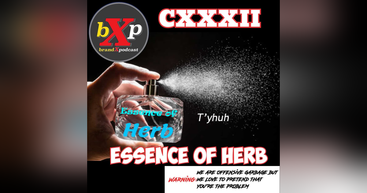 The Essence of Herb | Episode 132 The Essence of Herb | Episode 132