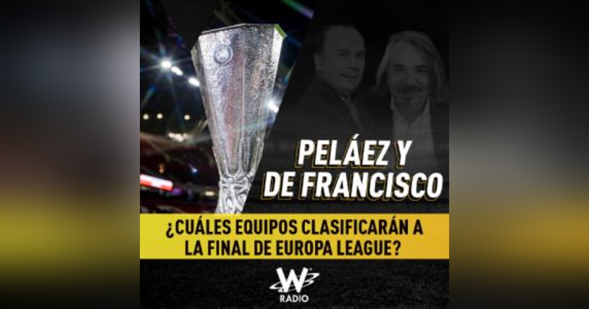 ¿Cuáles equipos clasificarán a la final de la Europa League? ¿Cuáles equipos clasificarán a la final de la Europa League?