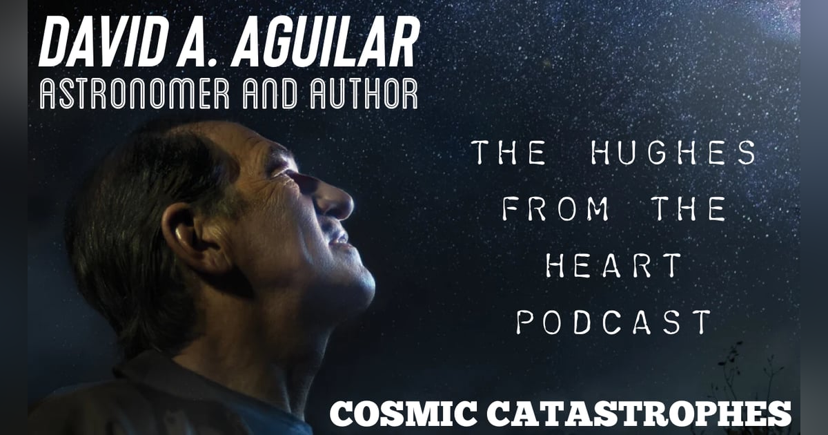 Cosmic Catastrophes: Interview with Astronomer David Aguilar Cosmic Catastrophes: Interview with Astronomer David Aguilar