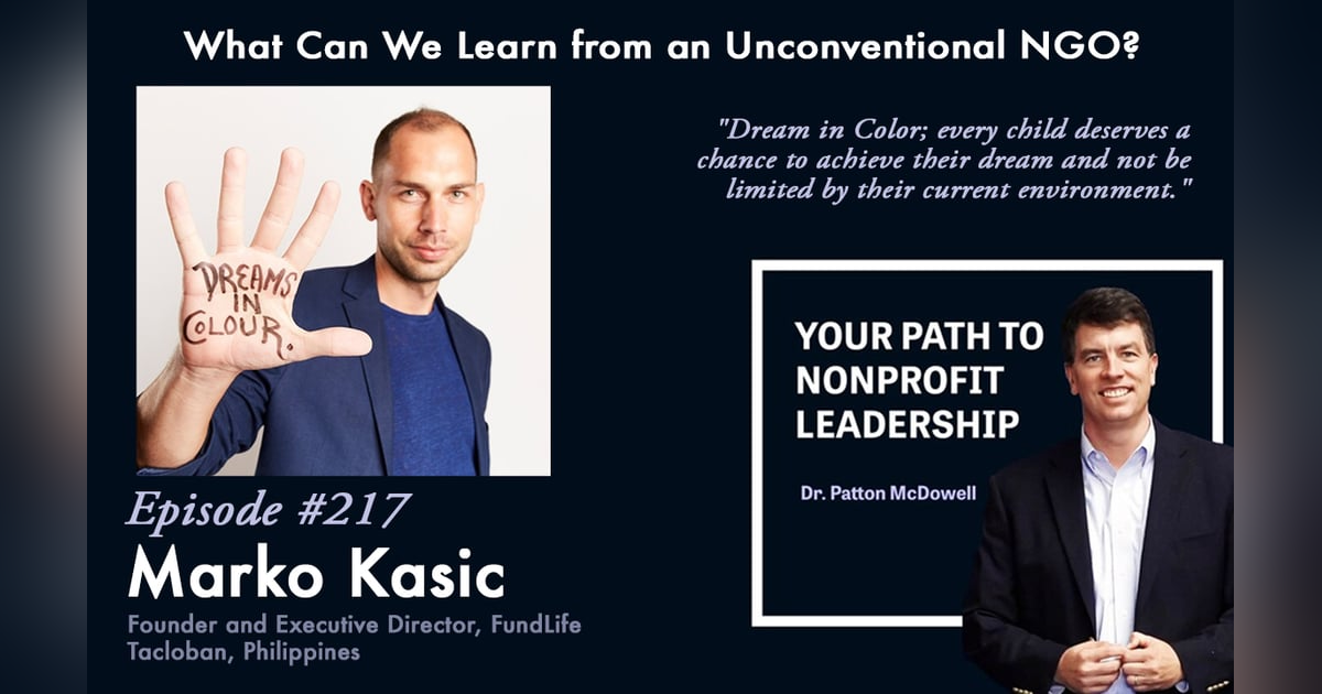 217: What Can We Learn from an Unconventional NGO? (Marko Kasic) 217: What Can We Learn from an Unconventional NGO? (Marko Kasic)