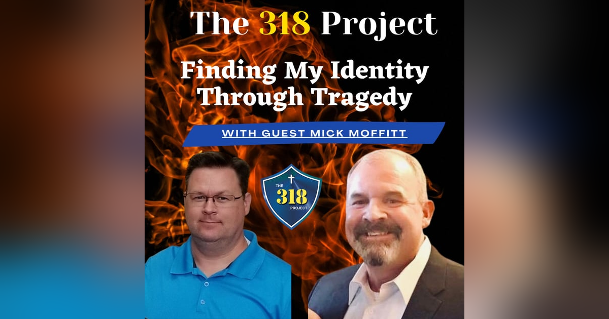 Mick Moffitt: Finding My Identity Through Tragedy Mick Moffitt: Finding My Identity Through Tragedy