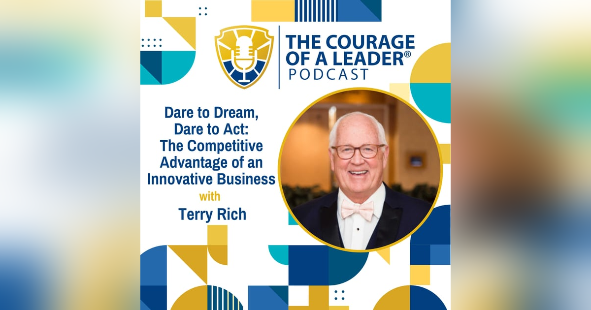 Dare to Dream, Dare to Act: The Competitive Advantage of an Innovative Business | Terry Rich Dare to Dream, Dare to Act: The Competitive Advantage of an Innovative Business | Terry Rich