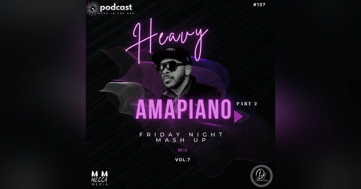 HEAVY AMAPIANO FIRDAY NIGHT MASH UP PART 2 MIX HEAVY AMAPIANO FIRDAY NIGHT MASH UP PART 2 MIX