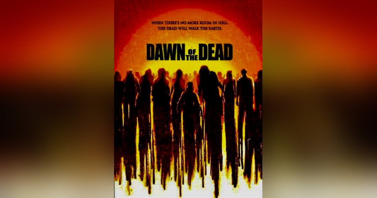 Dawn of the Dead (2004) Dawn of the Dead (2004)