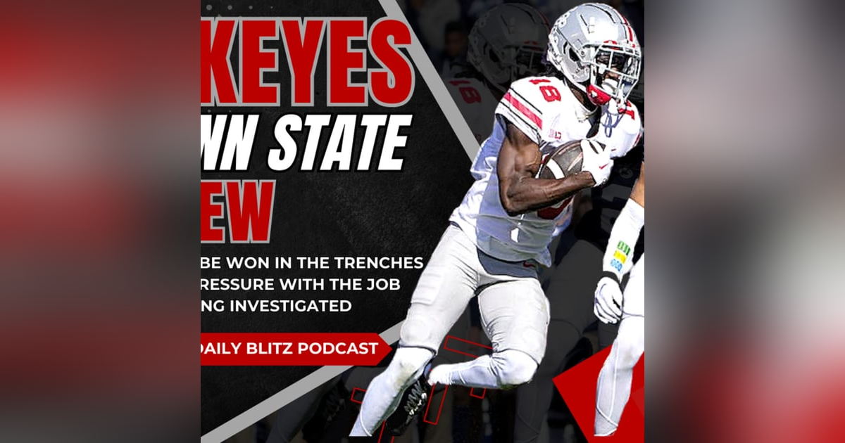 Buckeyes Daily Blitz 10/20: Ohio State vs. Penn State Preview Show Buckeyes Daily Blitz 10/20: Ohio State vs. Penn State Preview Show