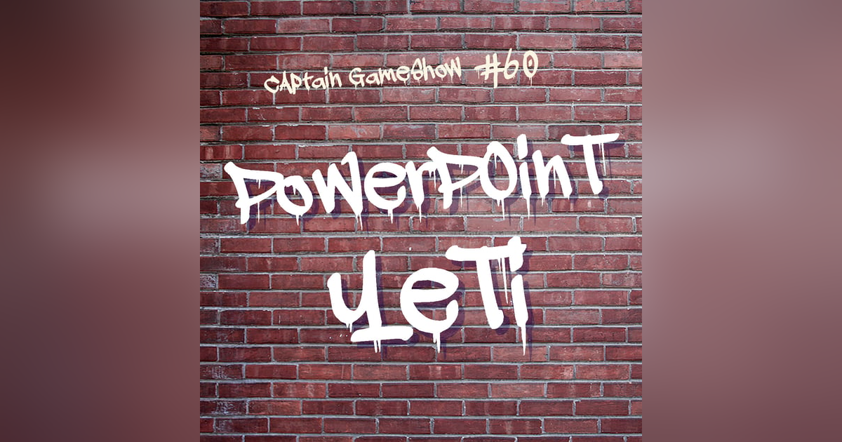 Episode 60: Powerpoint Yeti Episode 60: Powerpoint Yeti