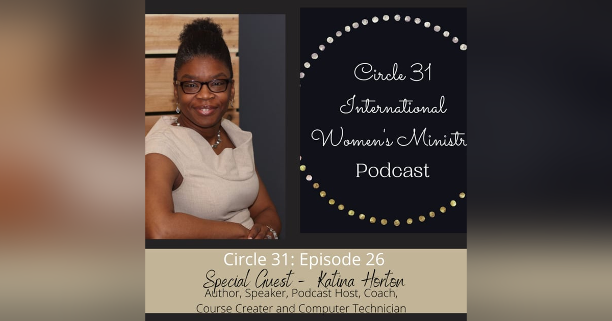 Episode 26: Identifying, Overcoming and Healing from Toxic Relationships with Katina Horton Episode 26: Identifying, Overcoming and Healing from Toxic Relationships with Katina Horton