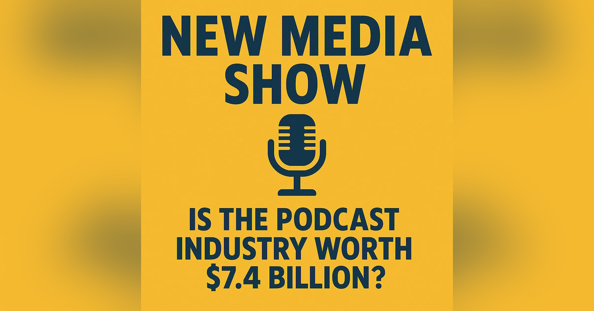 Is the Podcasting Industry Really Worth 7.4 Billion? #629 Is the Podcasting Industry Really Worth 7.4 Billion? #629