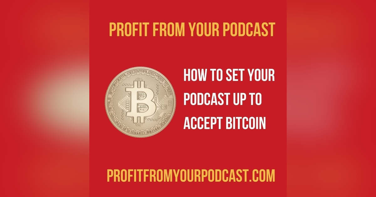 How To Set Your Podcast Up To Accept Bitcoin How To Set Your Podcast Up To Accept Bitcoin
