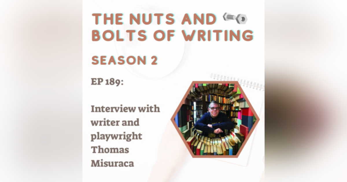 EP 189: Interview with writer and playwright Thomas Misuraca EP 189: Interview with writer and playwright Thomas Misuraca