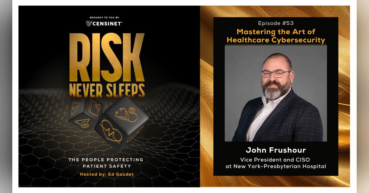 Episode #53. Mastering the Art of Healthcare Cybersecurity, with John Frushour, Vice President and Chief Information Security Officer (CISO) at New York-Presbyterian Hospital Episode #53. Mastering the Art of Healthcare Cybersecurity, with John Frushour, Vice President and Chief Information Security Officer (CISO) at New York-Presbyterian Hospital