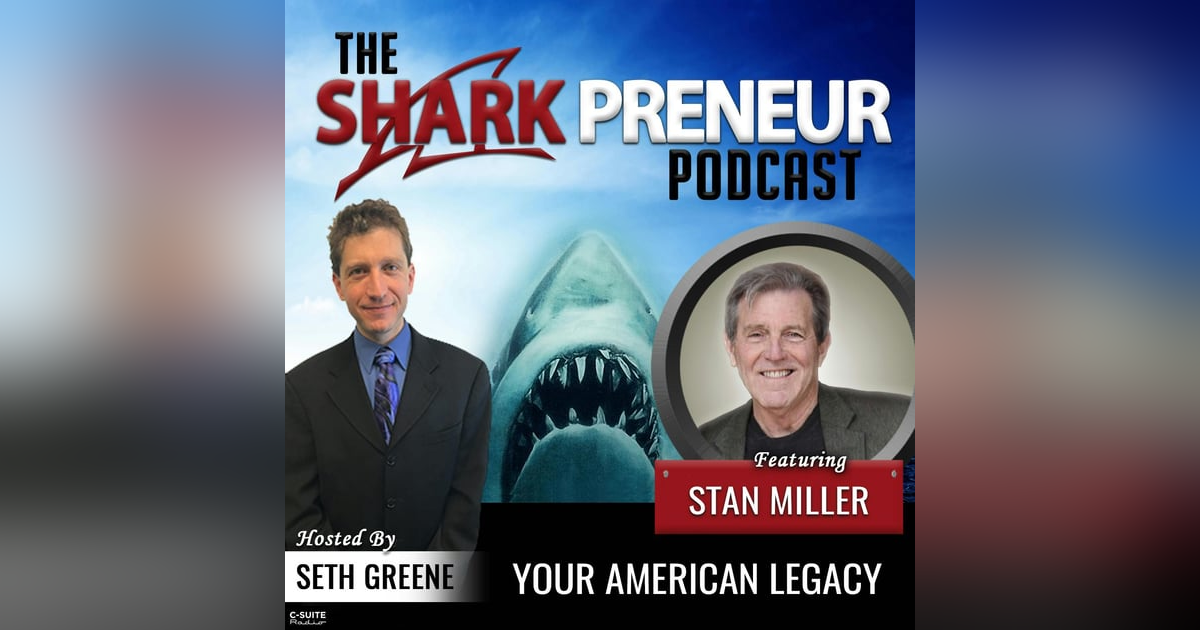 873: Your American Legacy with Stan Miller 873: Your American Legacy with Stan Miller