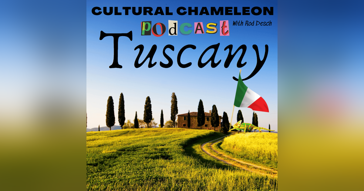 Cultural Chameleon Episode 14 - Temporary Tuscany Cultural Chameleon Episode 14 - Temporary Tuscany