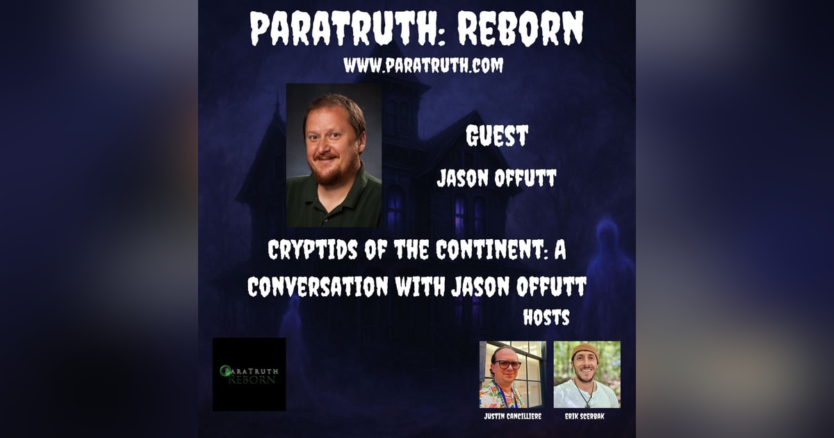 Cryptids of the Continent: A Converstation w/Jason Offutt Cryptids of the Continent: A Converstation w/Jason Offutt