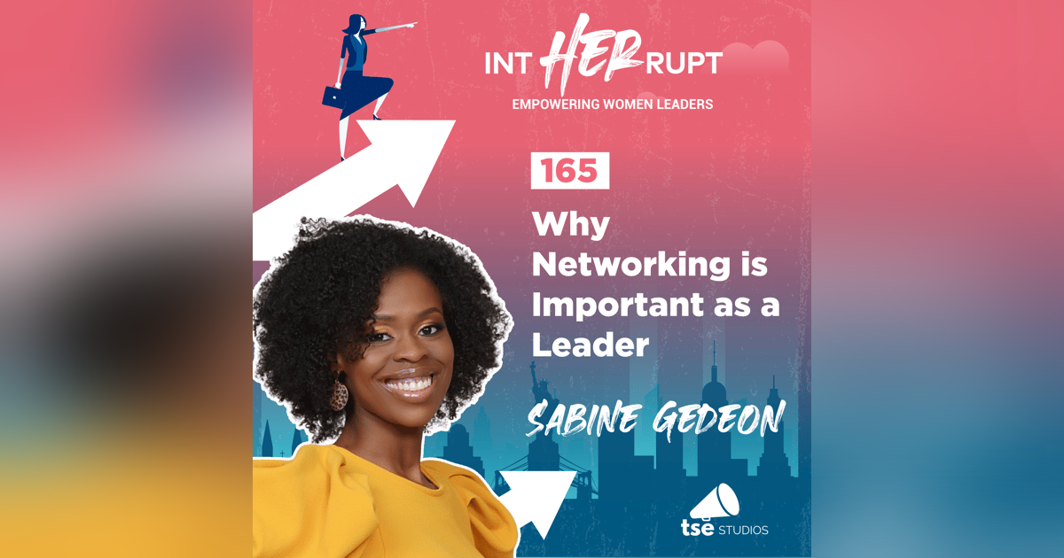 INT 165 - Why Networking is Important as a Leader INT 165 - Why Networking is Important as a Leader