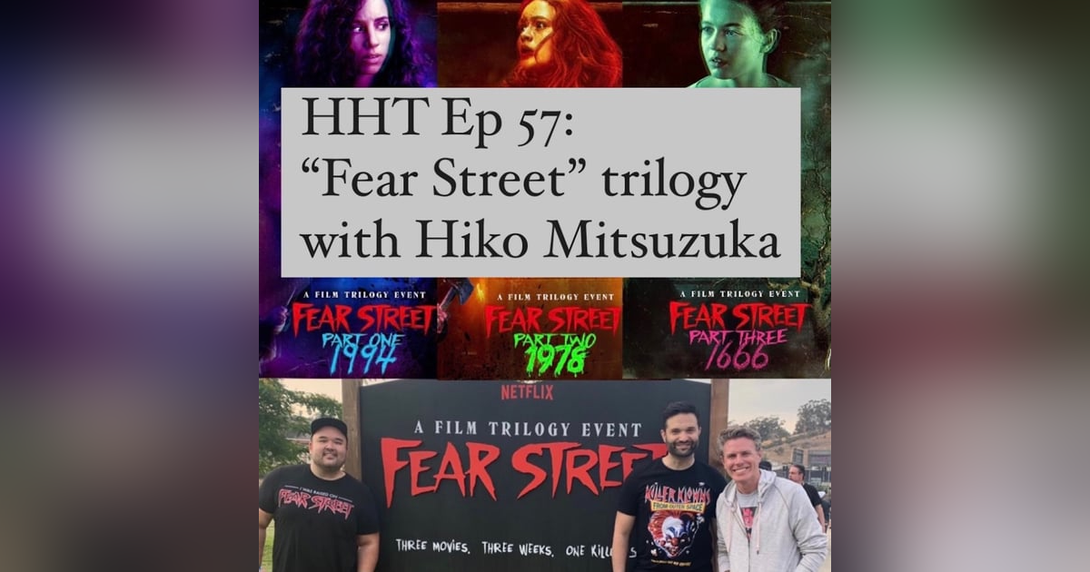 Ep 57: "Fear Street" trilogy w/Hiko Mitsuzuka Ep 57: "Fear Street" trilogy w/Hiko Mitsuzuka