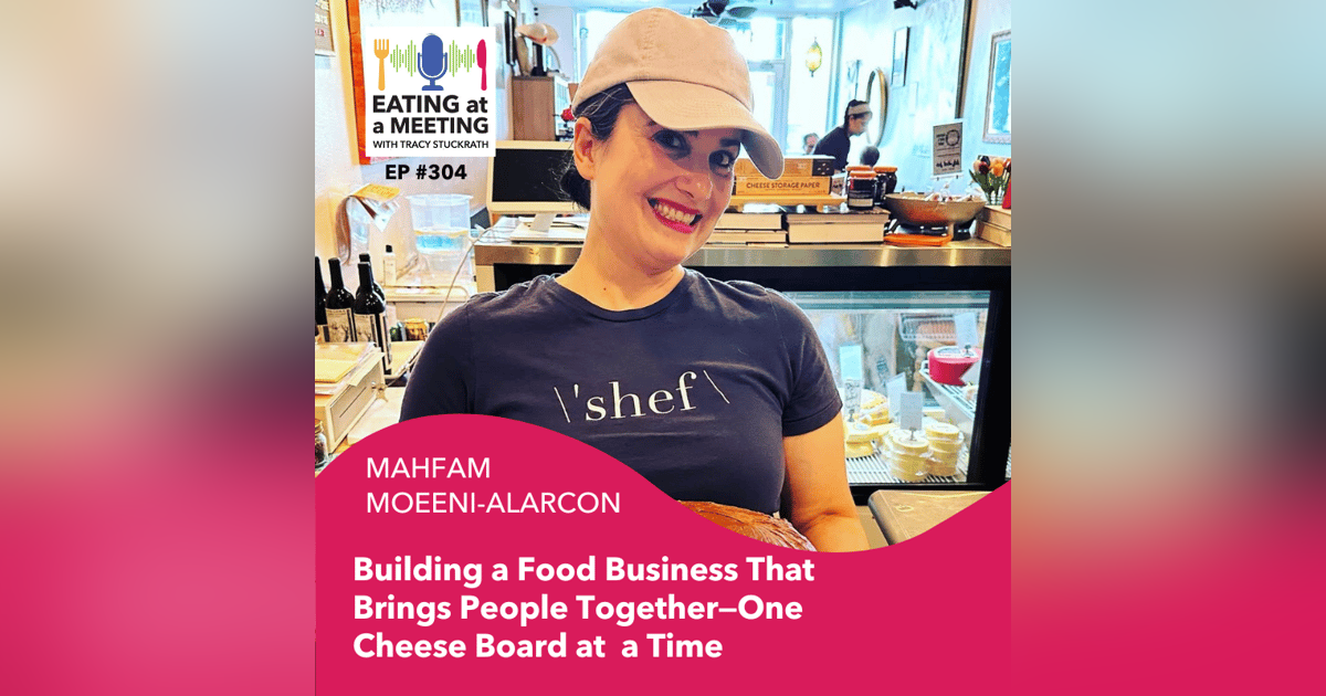 304: Building a Food Business That Brings People Together—One Cheese Board at a Time 304: Building a Food Business That Brings People Together—One Cheese Board at a Time