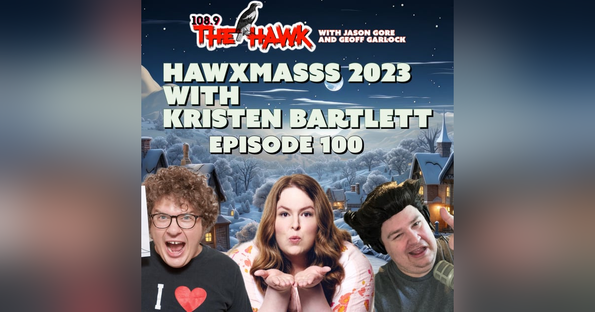 HAWXMASSS 2023 with Kristen Bartlett - EPISODE 100! HAWXMASSS 2023 with Kristen Bartlett - EPISODE 100!