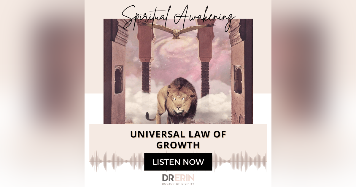 UNIVERSAL LAW OF GROWTH {16 OF 52 SERIES} UNIVERSAL LAW OF GROWTH {16 OF 52 SERIES}