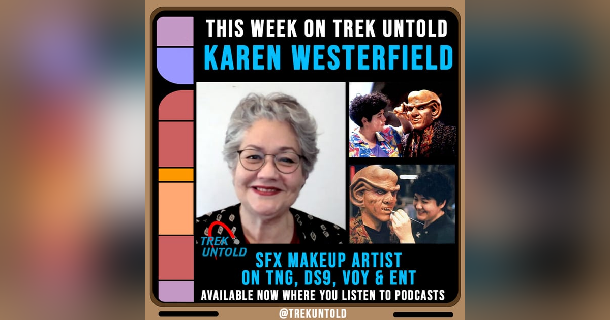 60: Karen Westerfield, Star Trek Makeup Artist 60: Karen Westerfield, Star Trek Makeup Artist