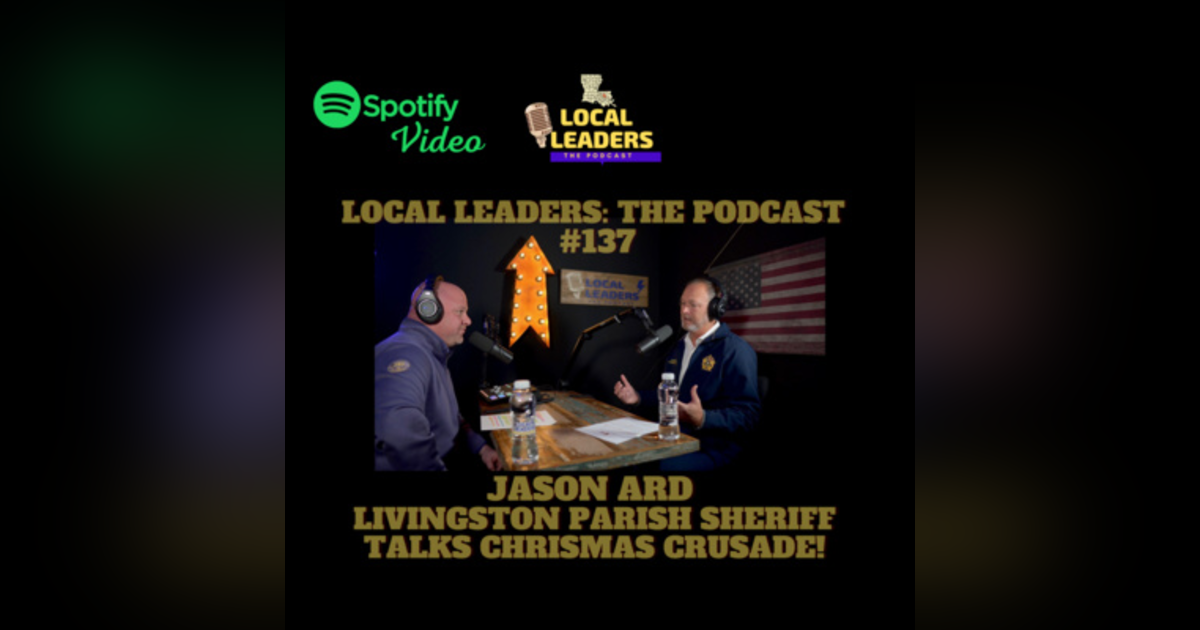 Sheriff Jason Ard and Christmas Crusade 2021 on Local Leaders Podcast 137 Sheriff Jason Ard and Christmas Crusade 2021 on Local Leaders Podcast 137