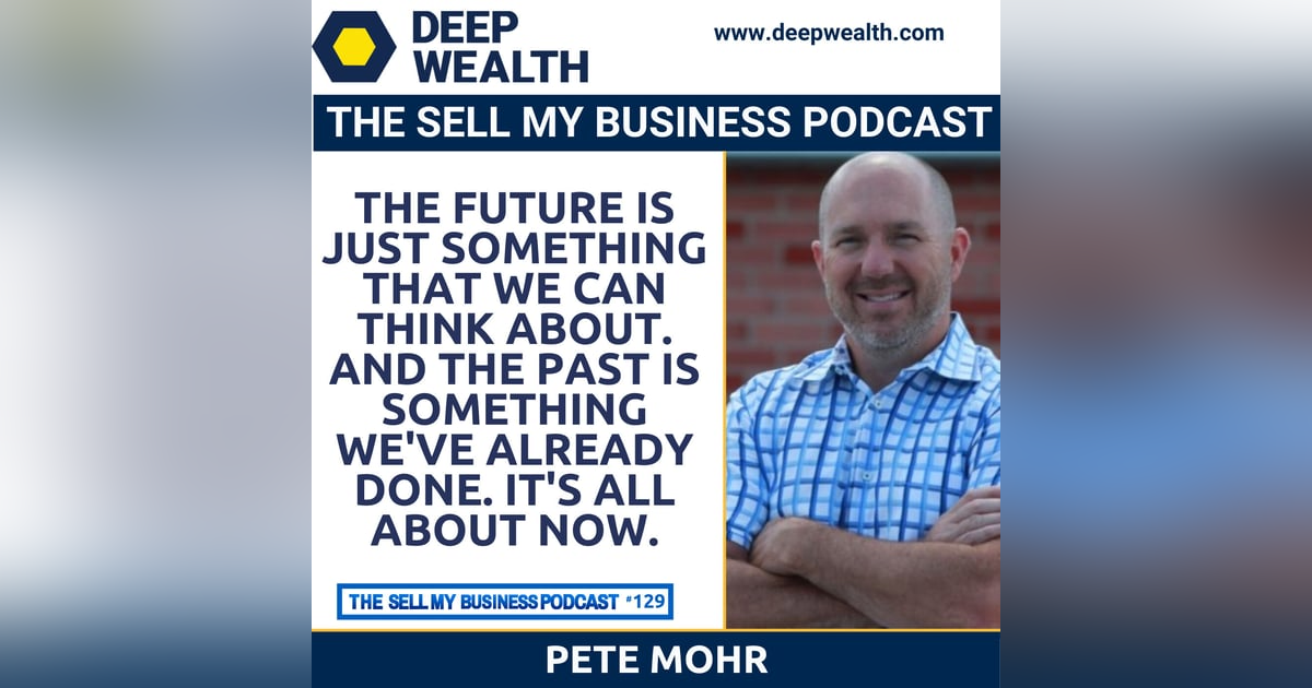 Pete Mohr On How The 5 P's Are Your Gateway To Business Success And Prosperity (#129) Pete Mohr On How The 5 P's Are Your Gateway To Business Success And Prosperity (#129)