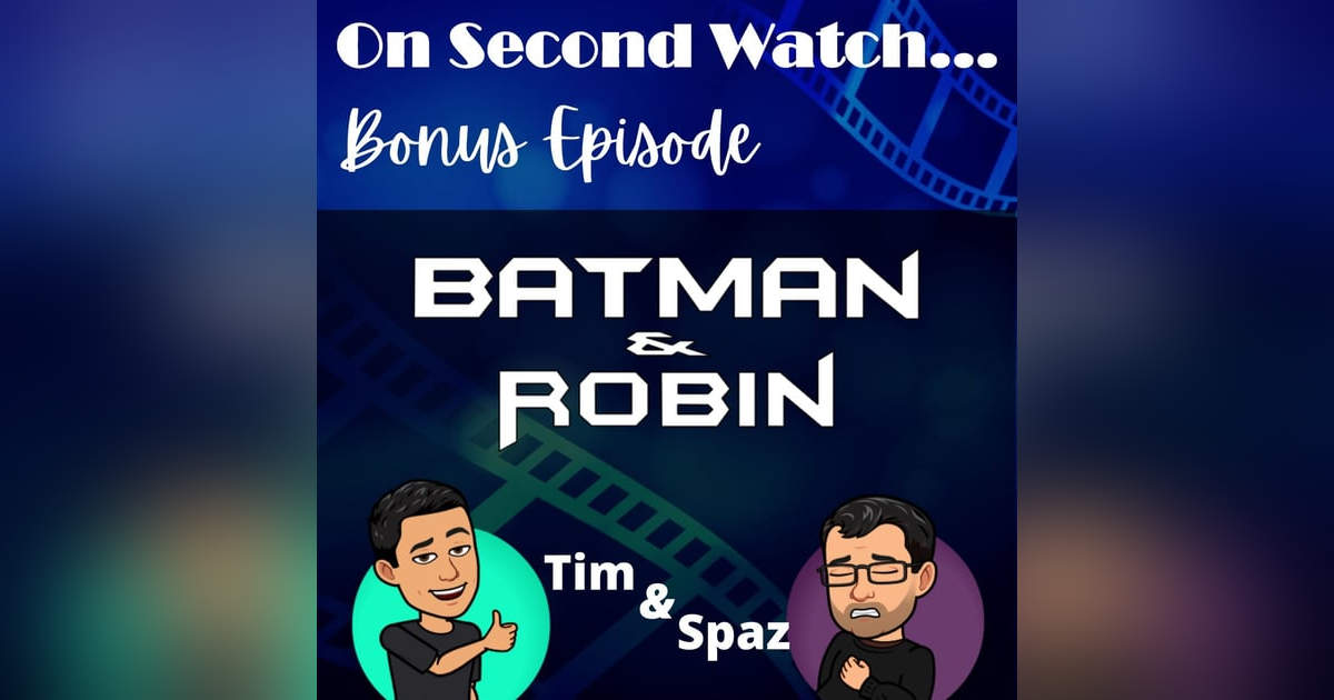 BONUS - Spaz talks "Batman and Robin" BONUS - Spaz talks "Batman and Robin"