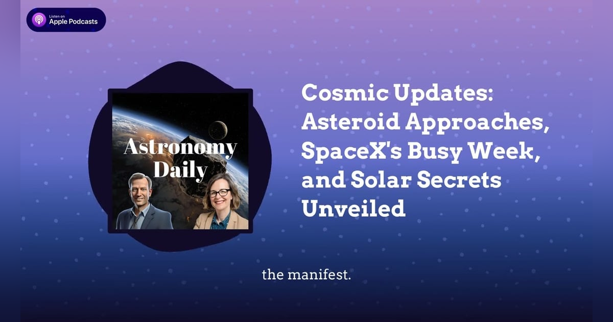 Cosmic Updates: Asteroid Approaches, SpaceX’s Busy Week, and Solar Secrets Unveiled Cosmic Updates: Asteroid Approaches, SpaceX’s Busy Week, and Solar Secrets Unveiled