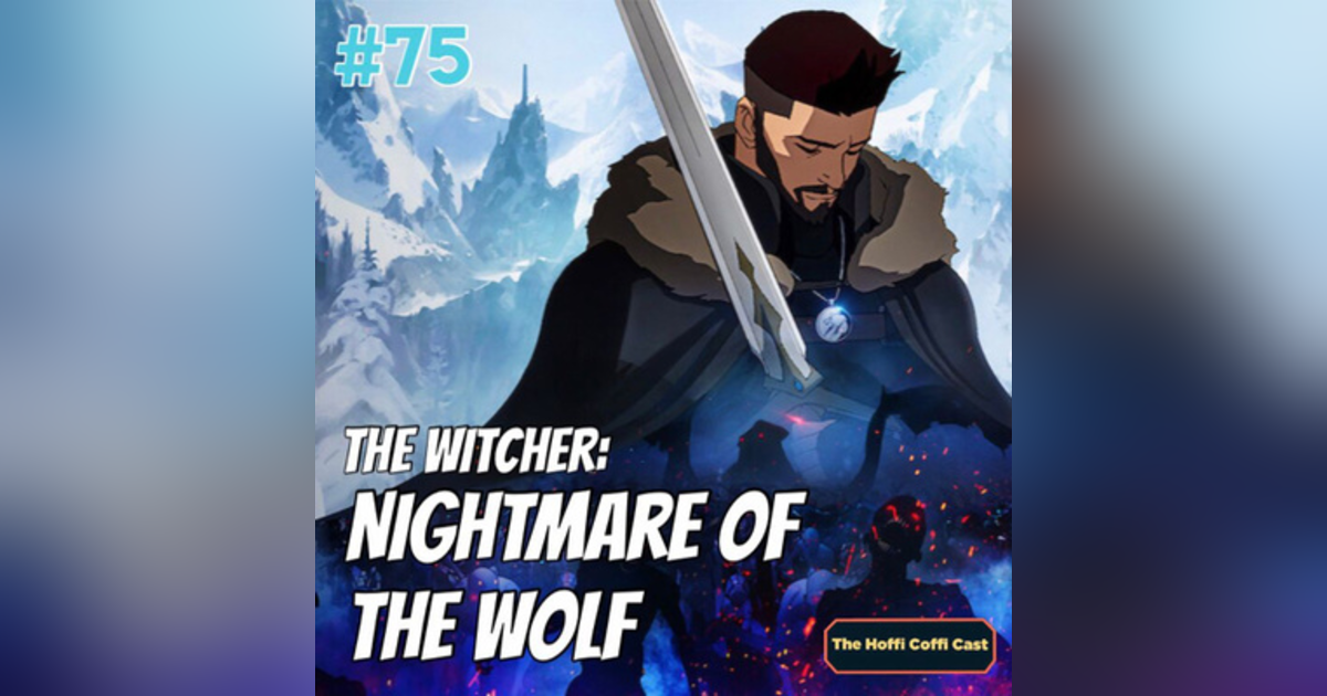 75 - The Witcher: Nightmare of the Wolf (2021) 75 - The Witcher: Nightmare of the Wolf (2021)