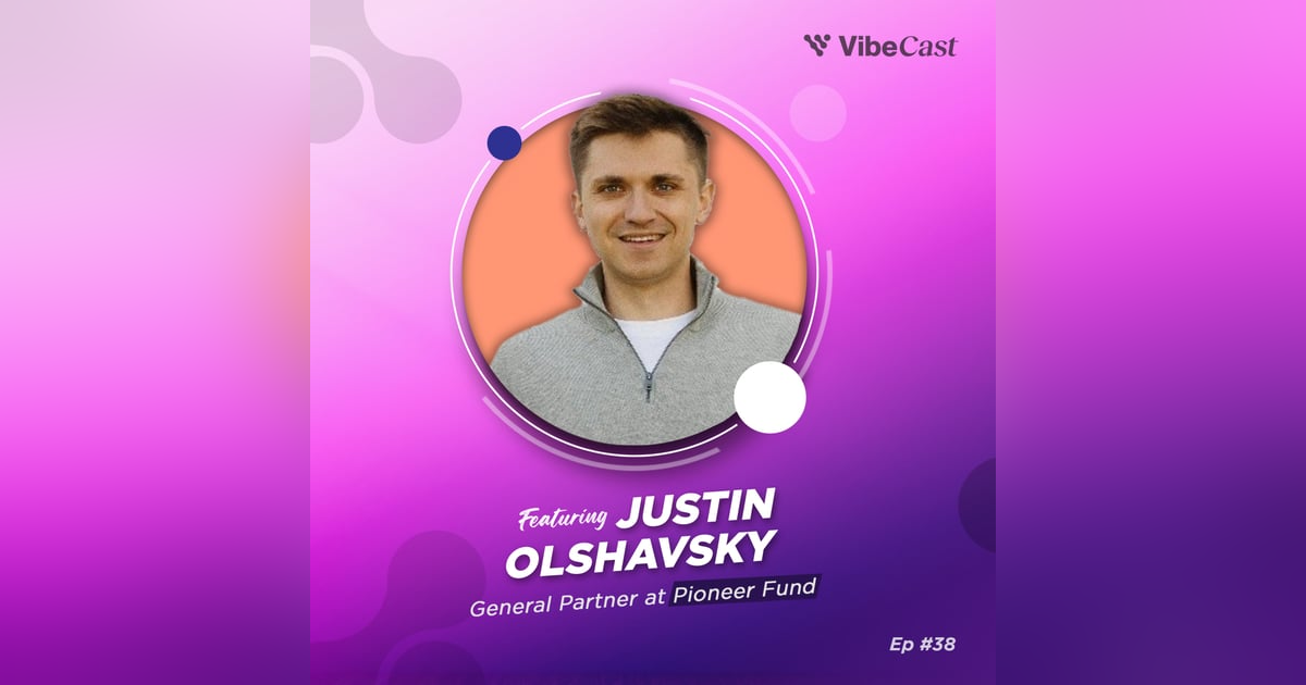 Ep. 38: Advantages of Founders Backing Founders in Biotech with Justin Olshavsky Ep. 38: Advantages of Founders Backing Founders in Biotech with Justin Olshavsky