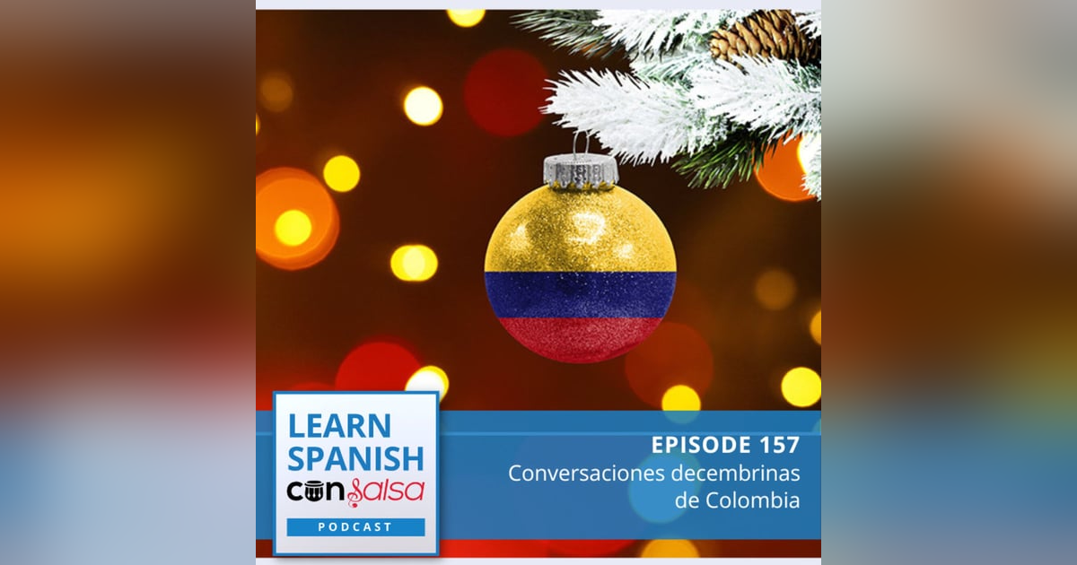 Conversaciones decembrinas de Colombia ♫ 157 Conversaciones decembrinas de Colombia ♫ 157
