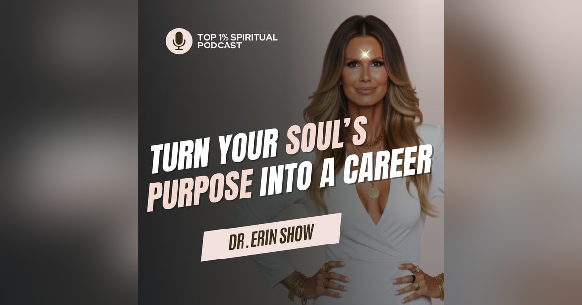 #10 E4 Method™ | Turn Your Soul's Purpose into a Career #10 E4 Method™ | Turn Your Soul's Purpose into a Career