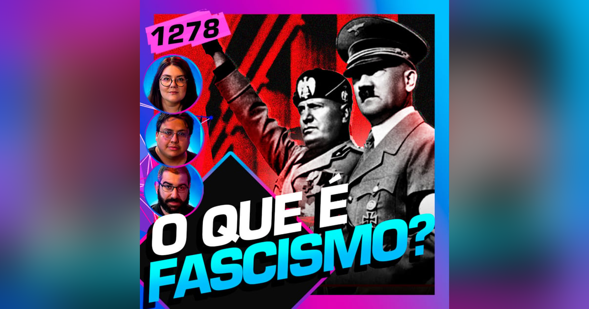 1278 - O QUE É FASCISMO?: JOÃO EIGEN, DANIEL MIORIM E MARIZE SCHONS 1278 - O QUE É FASCISMO?: JOÃO EIGEN, DANIEL MIORIM E MARIZE SCHONS