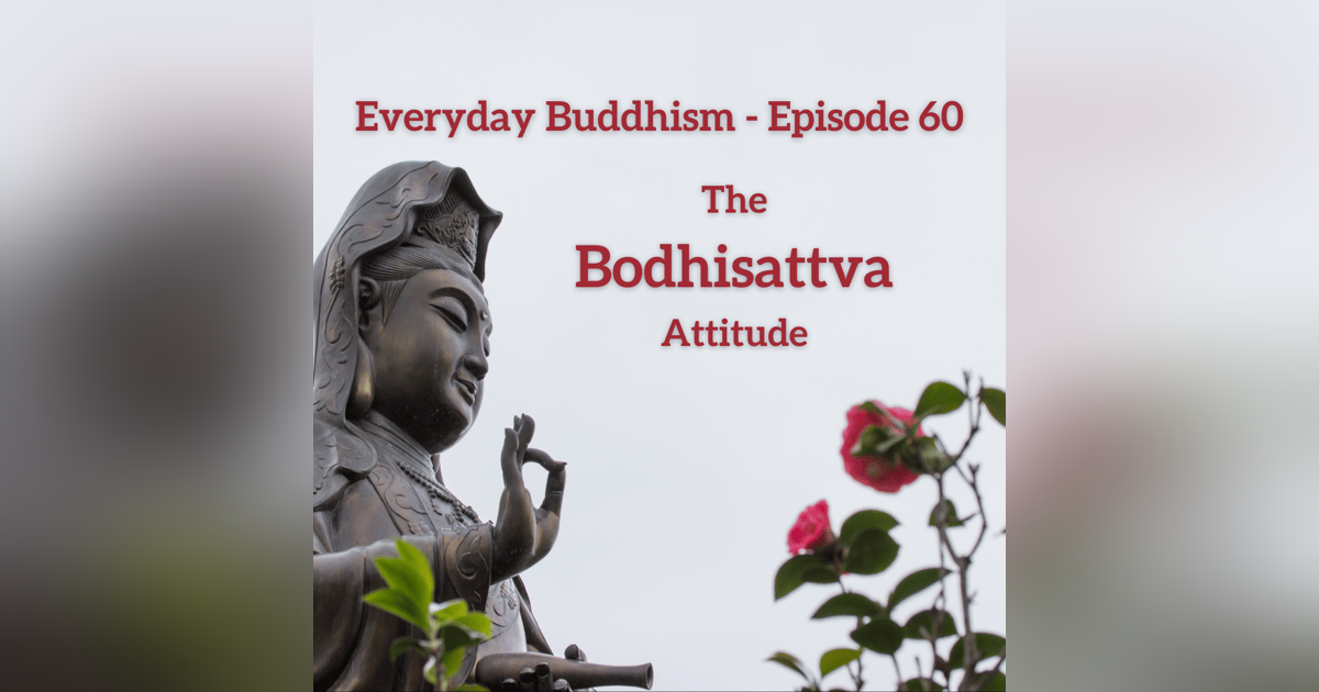 Everyday Buddhism 60 - It's All About "Tude" But Not That "Tude" Everyday Buddhism 60 - It's All About "Tude" But Not That "Tude"