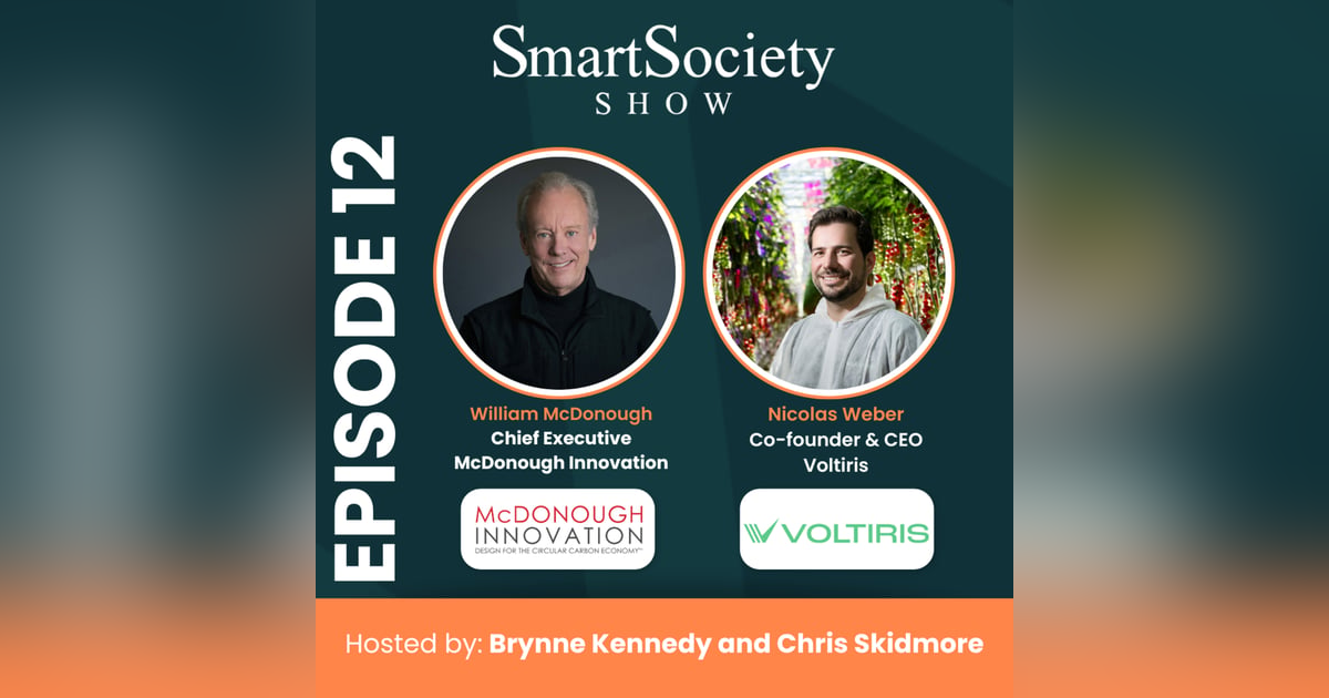 S1E12: The EU Omnibus, Circular Design, and Agrivoltaics with William McDonough, CEO of McDonough Innovation and Nicolas Weber, Co-founder and CEO of Voltiris S1E12: The EU Omnibus, Circular Design, and Agrivoltaics with William McDonough, CEO of McDonough Innovation and Nicolas Weber, Co-founder and CEO of Voltiris