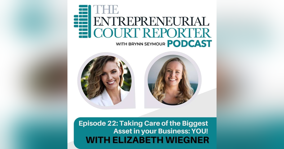 #22 - Taking Care of the Most Important Person in your Business (YOU!) with Elizabeth Wiegner - Part 1 #22 - Taking Care of the Most Important Person in your Business (YOU!) with Elizabeth Wiegner - Part 1