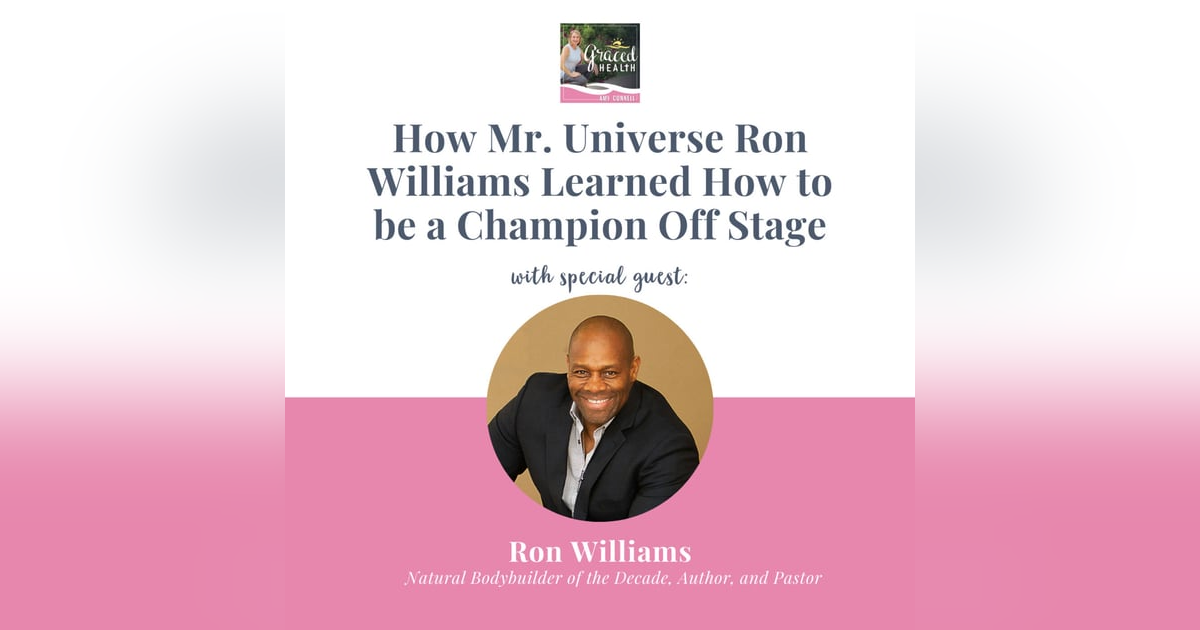 How Mr. Universe Ron Williams learned to be a champion off the stage How Mr. Universe Ron Williams learned to be a champion off the stage