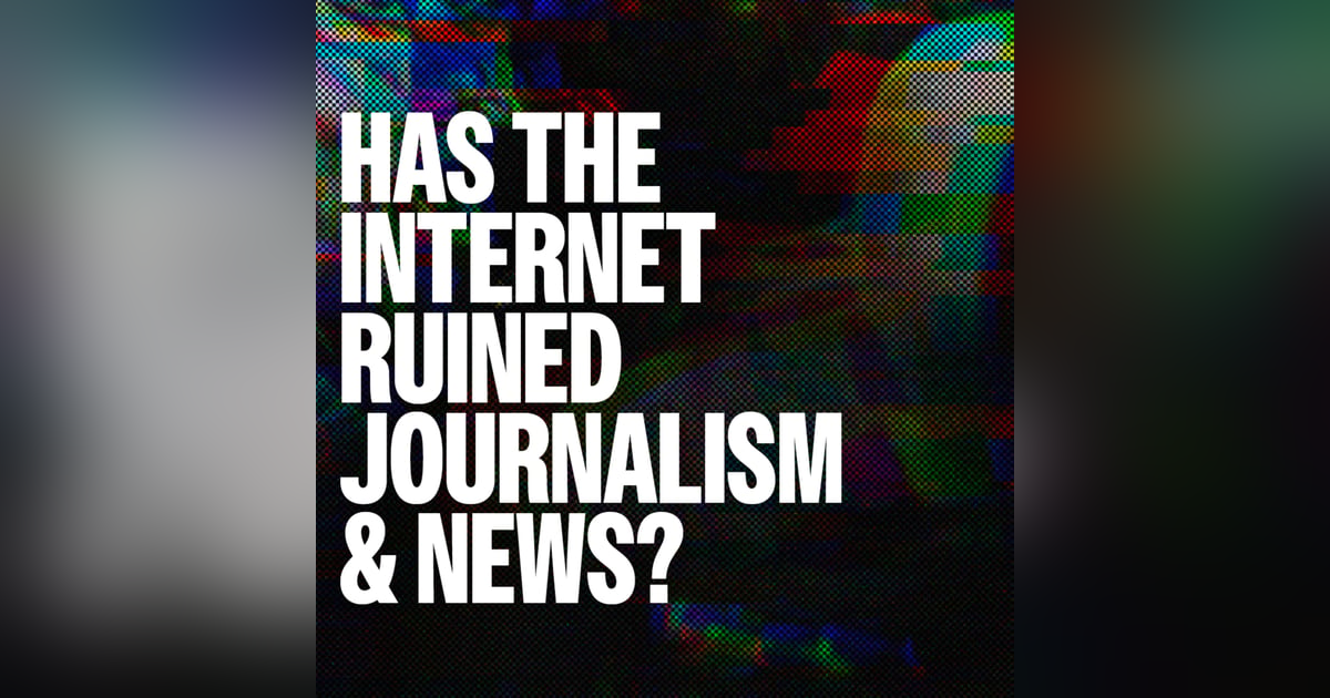 Has the internet ruined Journalism & News? – John DeDakis Has the internet ruined Journalism & News? – John DeDakis