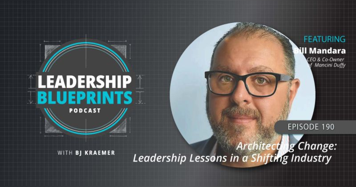 Architecting Change: Leadership Lessons in a Shifting Industry with Bill Mandara Architecting Change: Leadership Lessons in a Shifting Industry with Bill Mandara