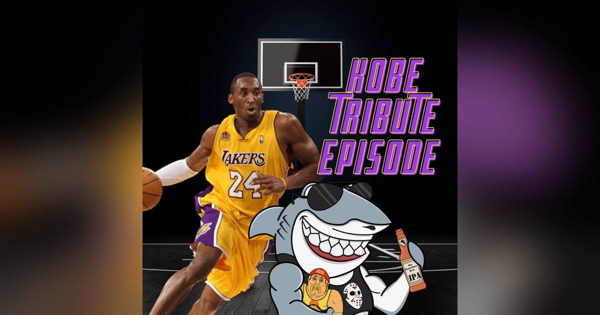 Kobe Tribute Episode Kobe Tribute Episode