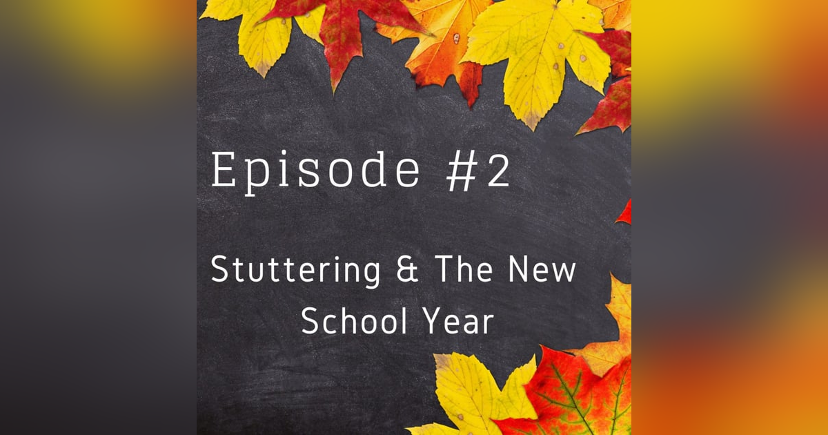 Stuttering & the New School Year Stuttering & the New School Year