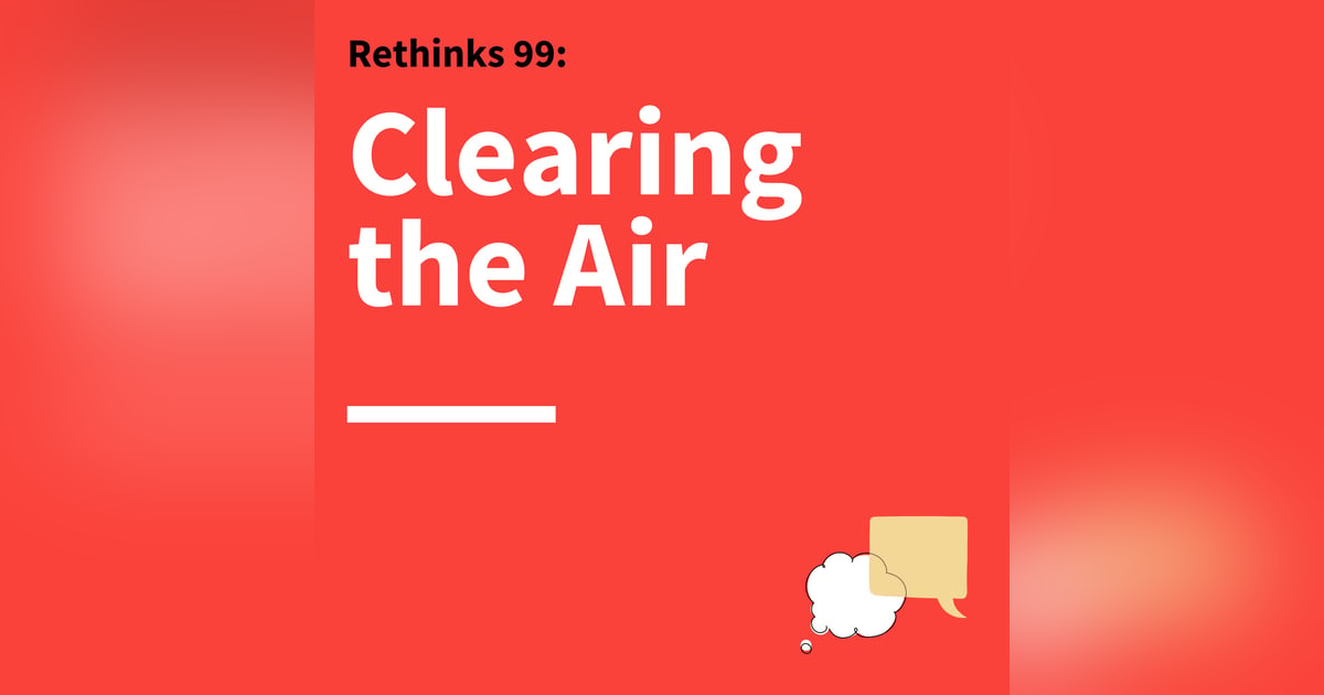 99. Rethinks: How to Handle Challenging Conversations 99. Rethinks: How to Handle Challenging Conversations