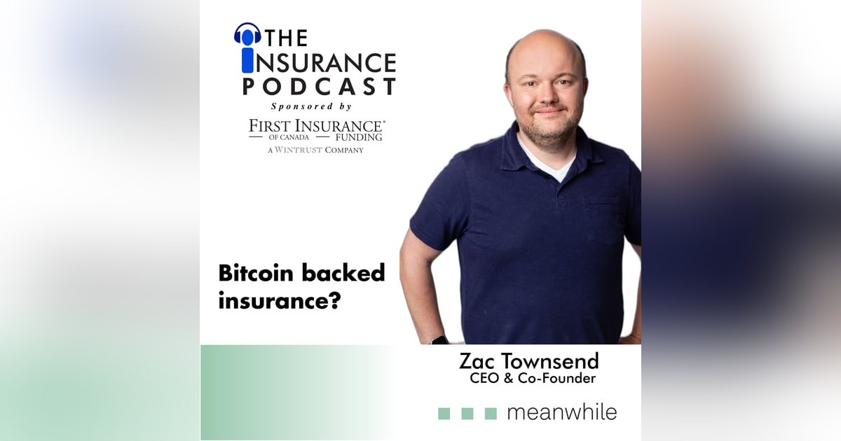 Bitcoin backed insurance? Zac Townsend CEO of Meanwhile is making it happen Bitcoin backed insurance? Zac Townsend CEO of Meanwhile is making it happen