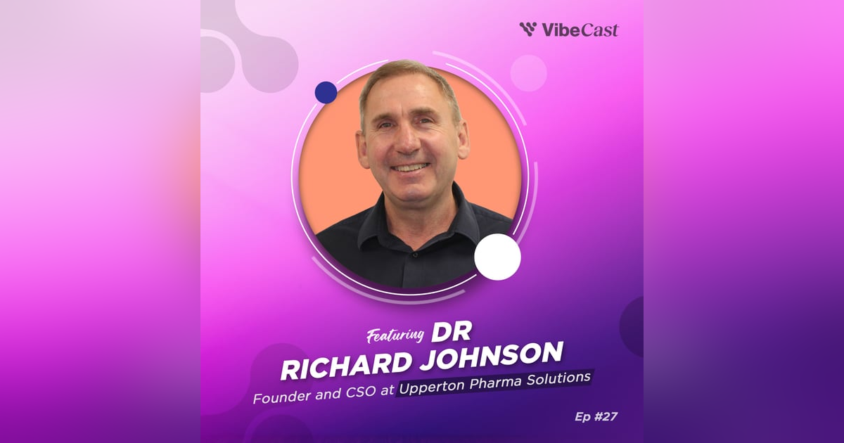 Ep. 27: Insider Secrets to Successful Drug Delivery: Richard Johnson's Expert Advice Ep. 27: Insider Secrets to Successful Drug Delivery: Richard Johnson's Expert Advice