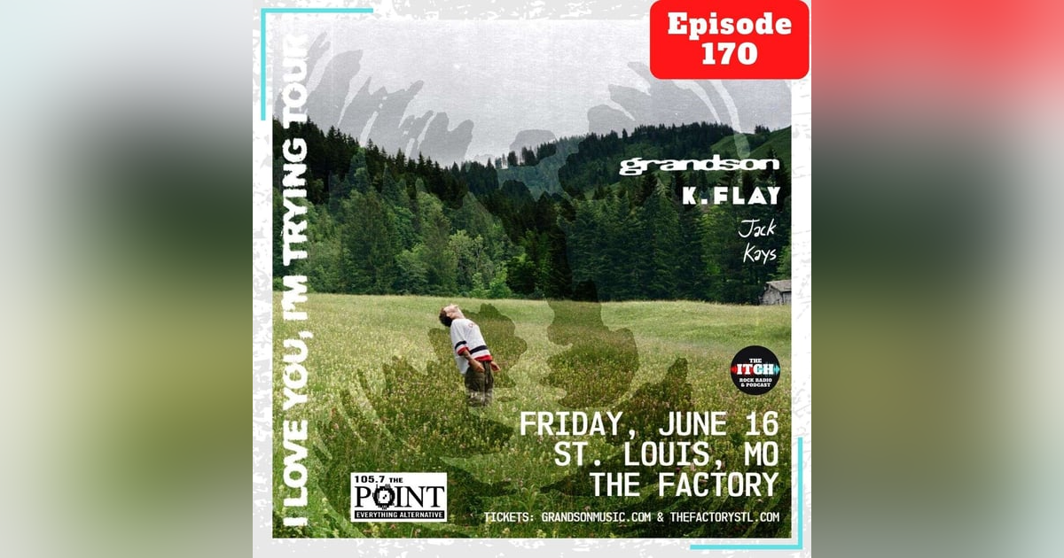 E170 The Itch On Tour: grandson & K.Flay E170 The Itch On Tour: grandson & K.Flay