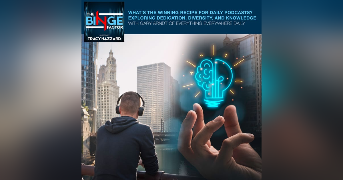 What's The Winning Recipe For Daily Podcasts? Exploring Dedication, Diversity, And Knowledge With Gary Arndt Of Everything Everywhere Daily What's The Winning Recipe For Daily Podcasts? Exploring Dedication, Diversity, And Knowledge With Gary Arndt Of Everything Everywhere Daily