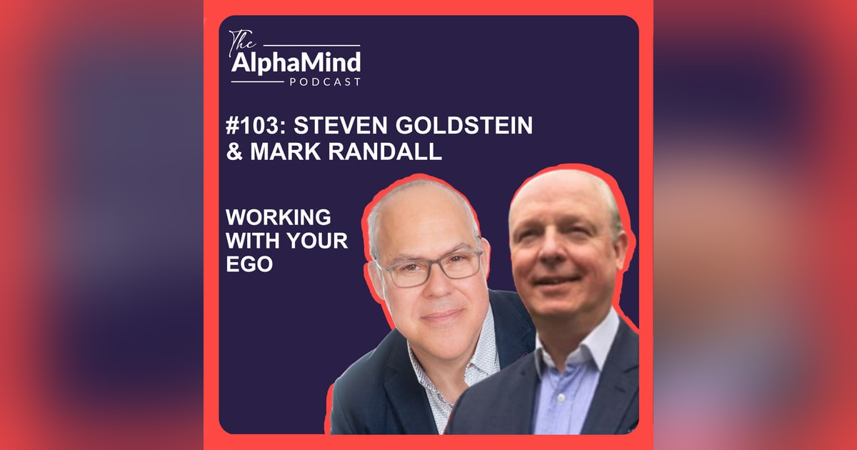#103 Mark & Steve: Working With Your Ego in Trading #103 Mark & Steve: Working With Your Ego in Trading