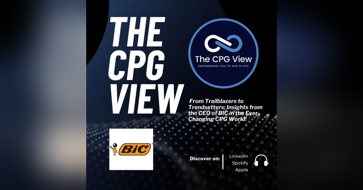 From Trailblazers to Trendsetters: Insights from the CEO of BIC in the Ever-Changing CPG World! From Trailblazers to Trendsetters: Insights from the CEO of BIC in the Ever-Changing CPG World!