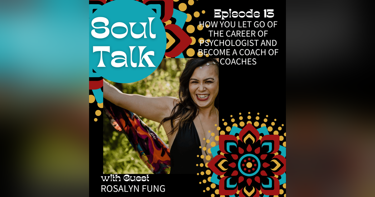 How You Let Go of the Career of Psychologist and Become a Coach of Coaches - Rosalyn Fung How You Let Go of the Career of Psychologist and Become a Coach of Coaches - Rosalyn Fung